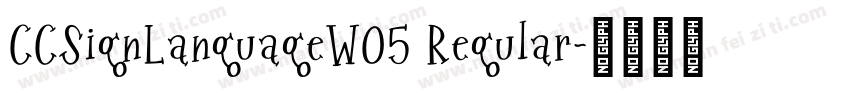 CCSignLanguageW05 Regular字体转换